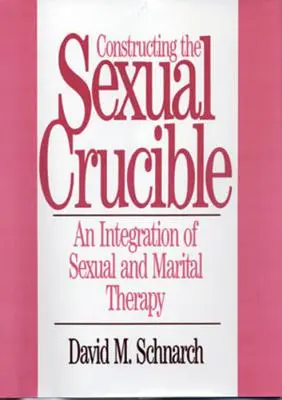 Die Konstruktion des sexuellen Schmelztiegels: Eine Integration von Sexual- und Ehetherapie - Constructing the Sexual Crucible: An Integration of Sexual and Marital Therapy