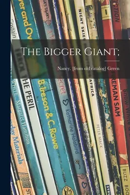 Der größere Riese; - The Bigger Giant;