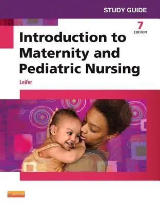 Studienführer für Einführung in die Mutterschafts- und Kinderkrankenpflege - Study Guide for Introduction to Maternity and Pediatric Nursing