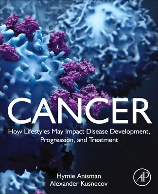 Krebs: Wie der Lebensstil die Entwicklung, den Verlauf und die Behandlung der Krankheit beeinflussen kann - Cancer: How Lifestyles May Impact Disease Development, Progression, and Treatment