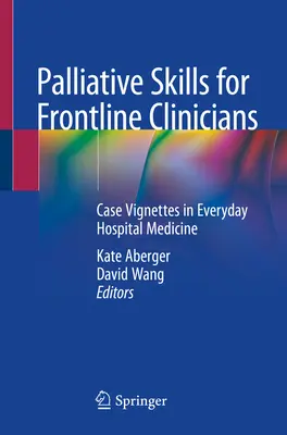 Palliative Skills for Frontline Clinicians: Fallvignetten aus dem Krankenhausalltag - Palliative Skills for Frontline Clinicians: Case Vignettes in Everyday Hospital Medicine