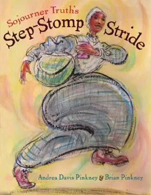 Sojourner Truths Step-Stomp-Schritt - Sojourner Truth's Step-Stomp Stride