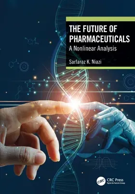 Die Zukunft der Pharmazie: Eine nichtlineare Analyse - The Future of Pharmaceuticals: A Nonlinear Analysis