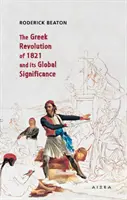 Die griechische Revolution von 1821 und ihre globale Bedeutung - The Greek Revolution of 1821 and its Global Significance