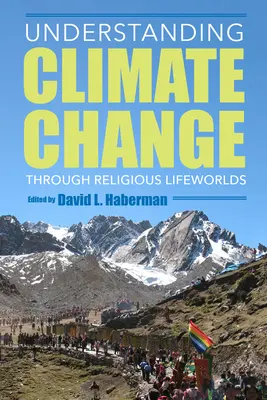 Den Klimawandel durch religiöse Lebenswelten verstehen - Understanding Climate Change Through Religious Lifeworlds