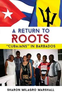 Eine Rückkehr zu den Wurzeln: Kubaner in Barbados - A Return to Roots: Cubajans in Barbados