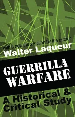 Guerilla-Kriegsführung: Eine historische und kritische Studie - Guerrilla Warfare: A Historical and Critical Study