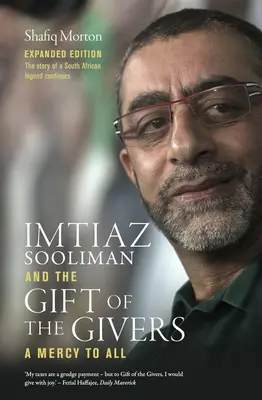 Imtiaz Sooliman und das Geschenk der Geber: Eine Gnade für alle - Imtiaz Sooliman and the Gift of the Givers: A Mercy to All