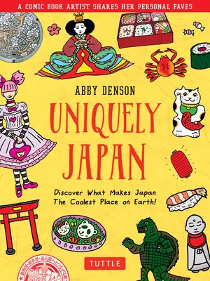 Einzigartiges Japan: Eine Comiczeichnerin verrät ihre persönlichen Favoriten - Entdecken Sie, was Japan zum coolsten Ort der Welt macht! - Uniquely Japan: A Comic Book Artist Shares Her Personal Faves - Discover What Makes Japan the Coolest Place on Earth!