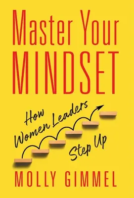 Meistere dein Mindset: Wie Frauen in Führungspositionen aufsteigen - Master Your Mindset: How Women Leaders Step Up