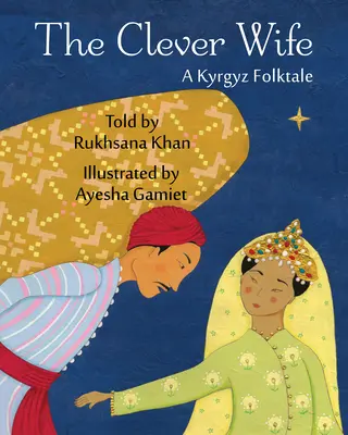 Die schlaue Ehefrau: Ein kirgisisches Volksmärchen - The Clever Wife: A Kyrgyz Folktale