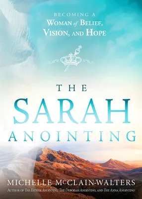 Die Sarah-Salbung: Eine Frau mit Glaube, Vision und Hoffnung werden - The Sarah Anointing: Becoming a Woman of Belief, Vision, and Hope