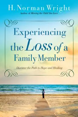 Den Verlust eines Familienmitglieds erleben: Entdecken Sie den Weg zu Hoffnung und Heilung - Experiencing the Loss of a Family Member: Discover the Path to Hope and Healing