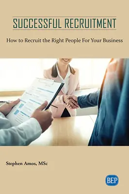 Erfolgreiche Rekrutierung: Wie Sie die richtigen Leute für Ihr Unternehmen gewinnen - Successful Recruitment: How to Recruit the Right People For Your Business