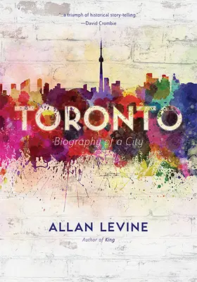 Toronto: Biographie einer Stadt - Toronto: Biography of a City