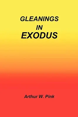 Auszüge aus dem Buch Exodus - Gleanings in Exodus