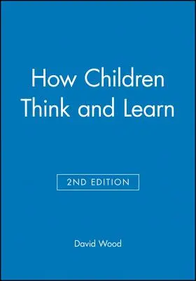 Wie Kinder denken und lernen - How Children Think and Learn