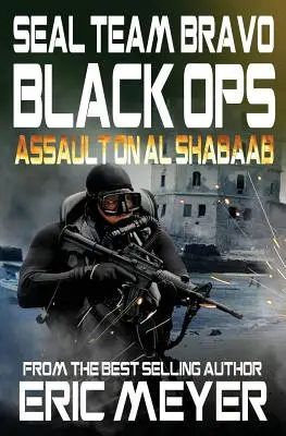 Seal Team Bravo: Black Ops - Angriff auf Al Shabaab - Seal Team Bravo: Black Ops - Assault on Al Shabaab