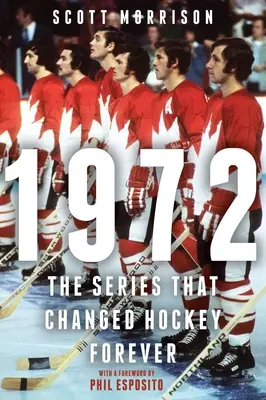 1972: Die Serie, die Eishockey für immer veränderte - 1972: The Series That Changed Hockey Forever