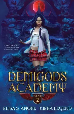 Halbgötter-Akademie - Jahr zwei: (Übernatürliche Urban Fantasy für junge Erwachsene) - Demigods Academy - Year Two: (Young Adult Supernatural Urban Fantasy)