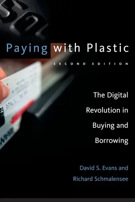 Bezahlen mit Plastik, Zweite Ausgabe: Die digitale Revolution des Kaufens und Leihens - Paying with Plastic, Second Edition: The Digital Revolution in Buying and Borrowing