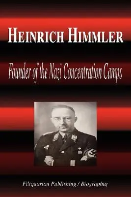 Heinrich Himmler - Begründer der Nazi-Konzentrationslager (Biografie) - Heinrich Himmler - Founder of the Nazi Concentration Camps (Biography)