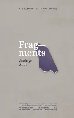 Fragmente: Eine Sammlung von Kurzgeschichten - Fragments: A Collection of Short Stories