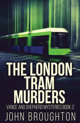 Die Londoner Straßenbahnmorde - The London Tram Murders
