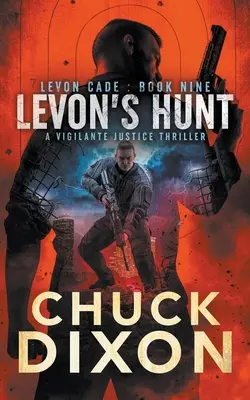 Levons Jagd: Ein Selbstjustiz-Thriller - Levon's Hunt: A Vigilante Justice Thriller