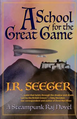 Eine Schule für das große Spiel: Ein Steampunk-Raj-Roman - A School for the Great Game: A Steampunk Raj Novel