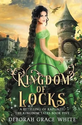 Das Königreich der Schlösser: Eine Nacherzählung von Rapunzel - Kingdom of Locks: A Retelling of Rapunzel