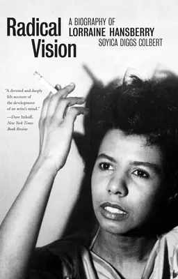 Radikale Vision: Eine Biographie von Lorraine Hansberry - Radical Vision: A Biography of Lorraine Hansberry