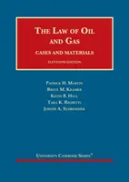 Recht der Erdöl- und Erdgasindustrie - Fälle und Materialien - Law of Oil and Gas - Cases and Materials