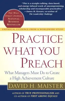 Praktiziere, was du predigst: Was Manager tun müssen, um eine Kultur der hohen Leistung zu schaffen - Practice What You Preach: What Managers Must Do to Create a High Achievement Culture