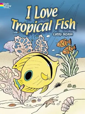 I Love Tropical Fish Malbuch - I Love Tropical Fish Coloring Book