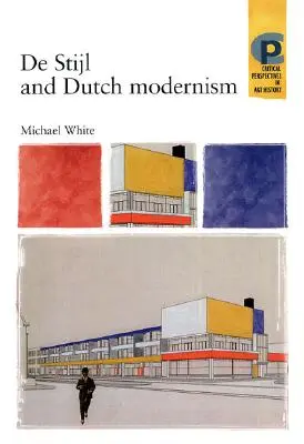 De Stijl und der niederländische Modernismus - De Stijl and Dutch Modernism