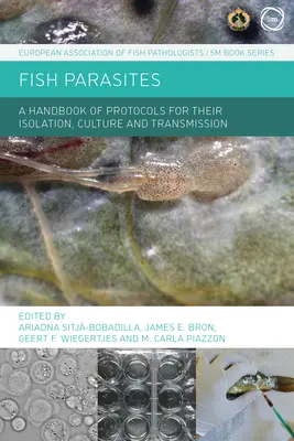 Fischparasiten: Ein Handbuch mit Protokollen für ihre Isolierung, Kultur und Übertragung - Fish Parasites: A Handbook of Protocols for Their Isolation, Culture and Transmission