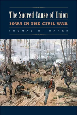 Die heilige Sache der Union: Iowa im Bürgerkrieg - The Sacred Cause of Union: Iowa in the Civil War