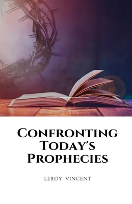 Konfrontation mit den heutigen Prophezeiungen - Confronting Today's Prophecies