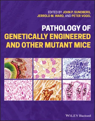 Pathologie von gentechnisch veränderten und anderen mutierten Mäusen - Pathology of Genetically Engineered and Other Mutant Mice