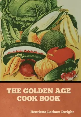 Das Goldene Zeitalter Kochbuch - The Golden Age Cook Book