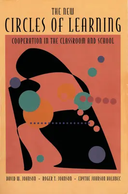 Die neuen Lernzirkel: Kooperation im Klassenzimmer und in der Schule - The New Circles of Learning: Cooperation in the Classroom and School