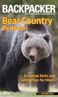 Verhalten im Bärenland: Grundlegende Fertigkeiten und Sicherheitstipps für Wanderer - Bear Country Behavior: Essential Skills and Safety Tips for Hikers