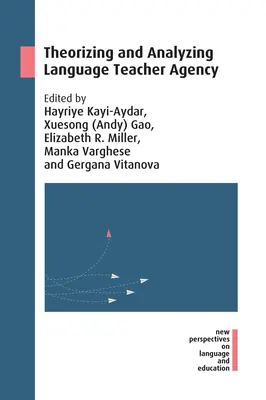 Theoretisierung und Analyse des Handelns von Sprachlehrern - Theorizing and Analyzing Language Teacher Agency