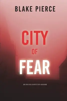 Stadt der Angst: Ein Ava-Gold-Krimi (Buch 2) - City of Fear: An Ava Gold Mystery (Book 2)