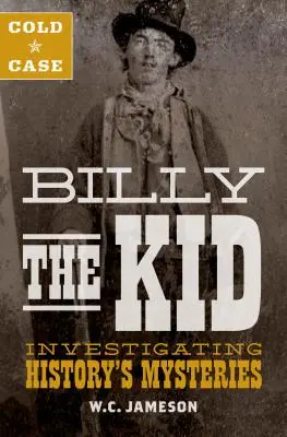 Cold Case: Billy the Kid: Ermittlungen zu den Geheimnissen der Geschichte - Cold Case: Billy the Kid: Investigating History's Mysteries