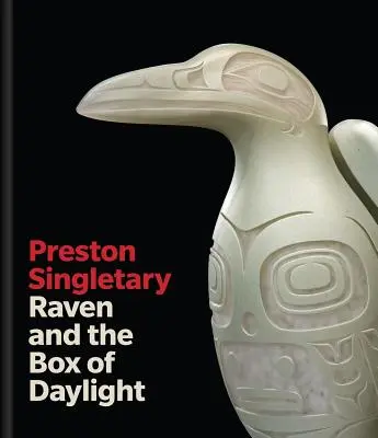 Preston Singletary: Der Rabe und die Kiste mit dem Tageslicht - Preston Singletary: Raven and the Box of Daylight