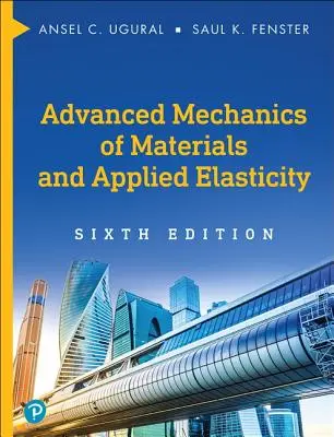 Fortgeschrittene Mechanik der Werkstoffe und angewandte Elastizität - Advanced Mechanics of Materials and Applied Elasticity