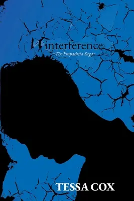 Einmischung: Die Empatheia-Saga, Buch 2 - Interference: The Empatheia Saga, Book 2