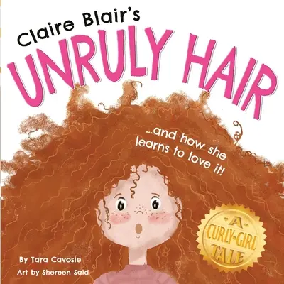 Claire Blairs widerspenstiges Haar: Die Geschichte eines lockigen Mädchens (rotes Haar) - Claire Blair's Unruly Hair: A Curly-Girl Tale (Red Hair)